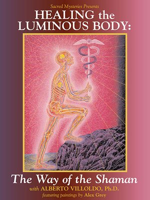 cover image of Healing The Luminous Body With Alberto Villoldo